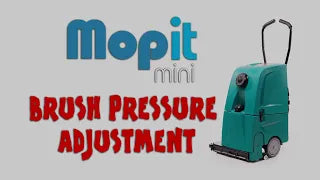 Mopit mini - Brush Pressure Adjustment